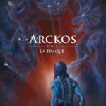Arckos - Tome 2 : La Traque
